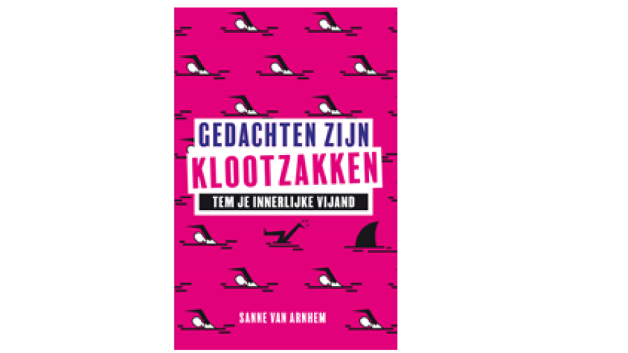 Gedachten zijn klootzakken’ Tem je innerlijke vijand