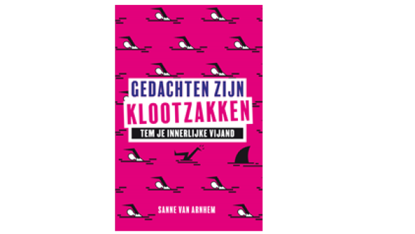 Gedachten zijn klootzakken’ Tem je innerlijke vijand